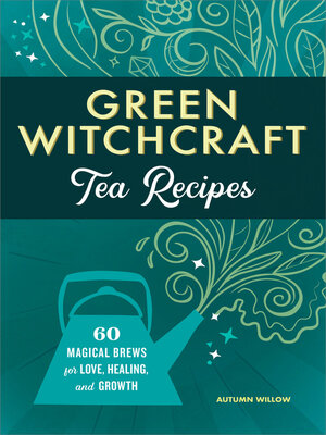 cover image of Green Witchcraft Tea Recipes